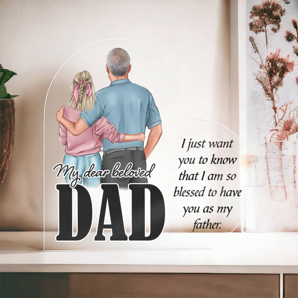 Dad, Blessed To Be Your Daughter Acrylic Plaque